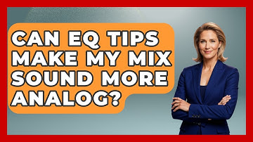Can EQ Tips Make My Mix Sound More Analog? | Music Producer Mastery News