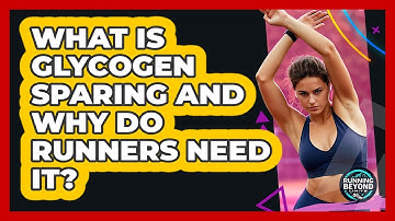 What Is Glycogen Sparing And Why Do Runners Need It? - Running Beyond Limits