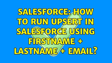 Salesforce: How to run upsert in salesforce using firstname + lastname + email?