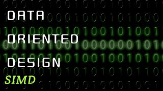 Data Oriented Design: SIMD