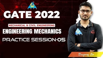 Practice Session-05 of Engineering Mechanics | Deepraj Sir | ME/CE GATE | 2022