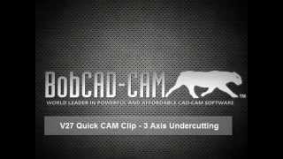 BobCAD-CAM V27 3 Axis Undercutting Toolpath