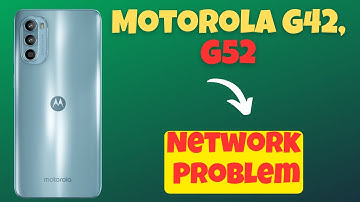 Motorola G42, G52 Network Problem Solution