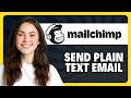 How to Send Plain Text Email in Mailchimp in 2026