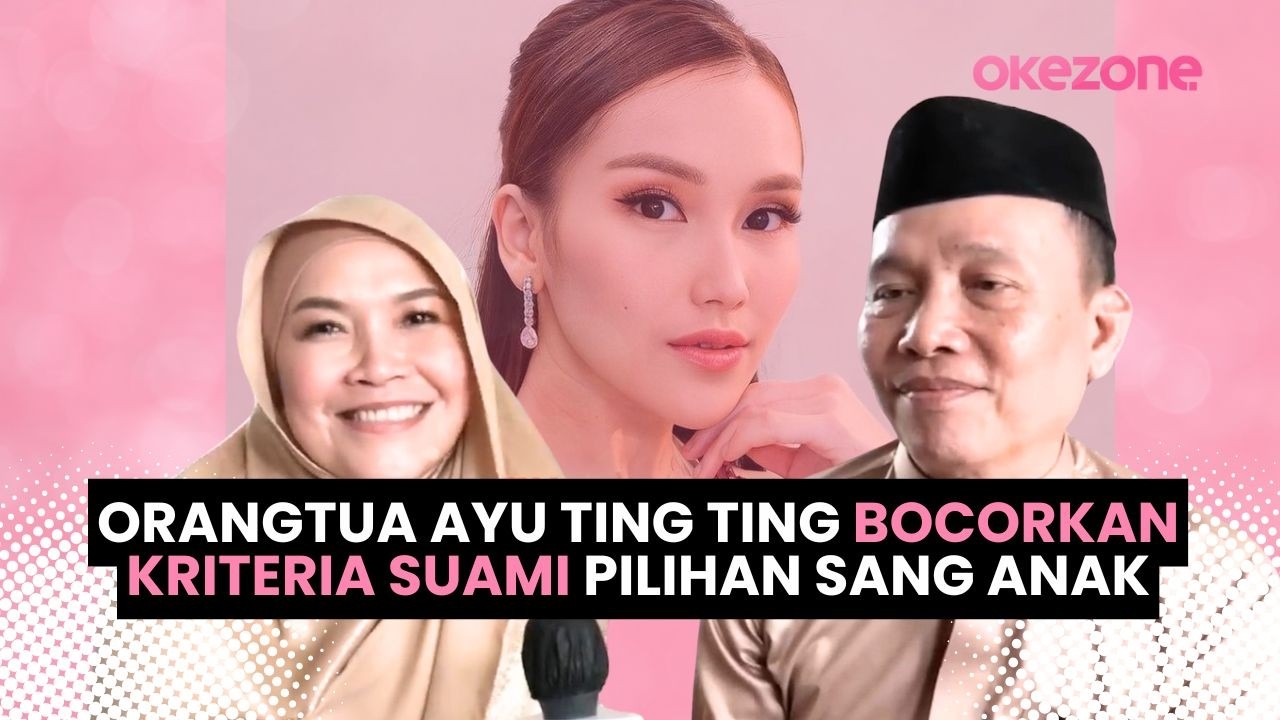 Orangtua Ayu Ting Ting Bocorkan Kriteria Suami Pilihan Sang Anak