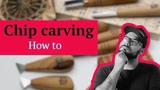 Complex chip carving / Series How to from experienced carver 