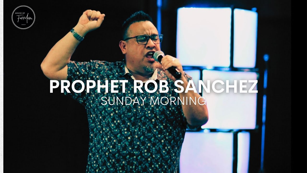 Christ Encounters (2/2) | Prophet Rob Sanchez | House Of Freedom Church 