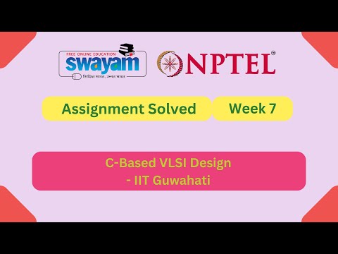 C Based VLSI Design Week 7 | NPTEL ANSWERS | My Swayam #nptel #nptel2025 #myswayam