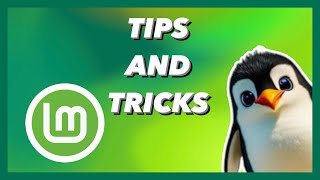 Linux Mint: Tips and Tricks for YOU