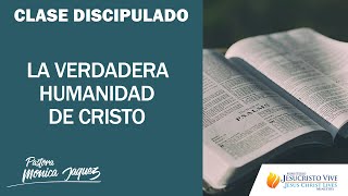 "LA VERDADERA HUMANIDAD DE CRISTO"