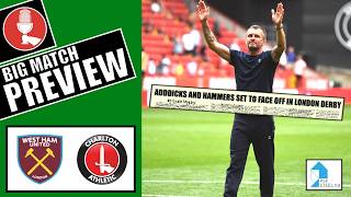West Ham United vs Charlton Athletic Preview | Massive London Stadium Test Awaits Addicks