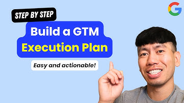 How to Build a Go-To-Market Execution Plan (by an Ex-Google PMM)