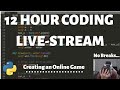 12 hour coding livestream  creating an online game with python