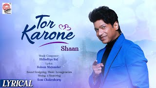 Video thumbnail of "Tor Karone | Official Lyrical | Shaan | Shiladitya Raj | Soham | Romantic Song 2023"