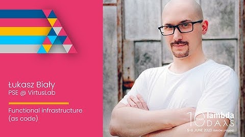 Functional infrastructure as code by Łukasz Biały | Lambda Days 2023