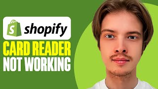 Why is My Shopify Card Reader Not Working? (Explained)