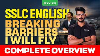 SSLC English | Breaking Barriers I Will Fly - Complete Overview | Xylem SSLC