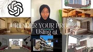 Render your project using ai (artificial intelligent) as an architect or interior designer 