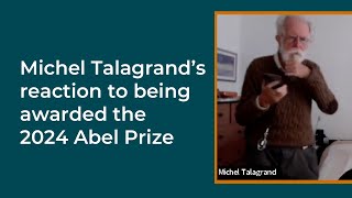Michel Talagrand's reaction to winning the 2024 Abel Prize