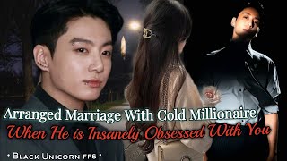 Arranged Marriage With Cold Millionaire [Jungkook ff] #btsff #oneshot #jungkookff