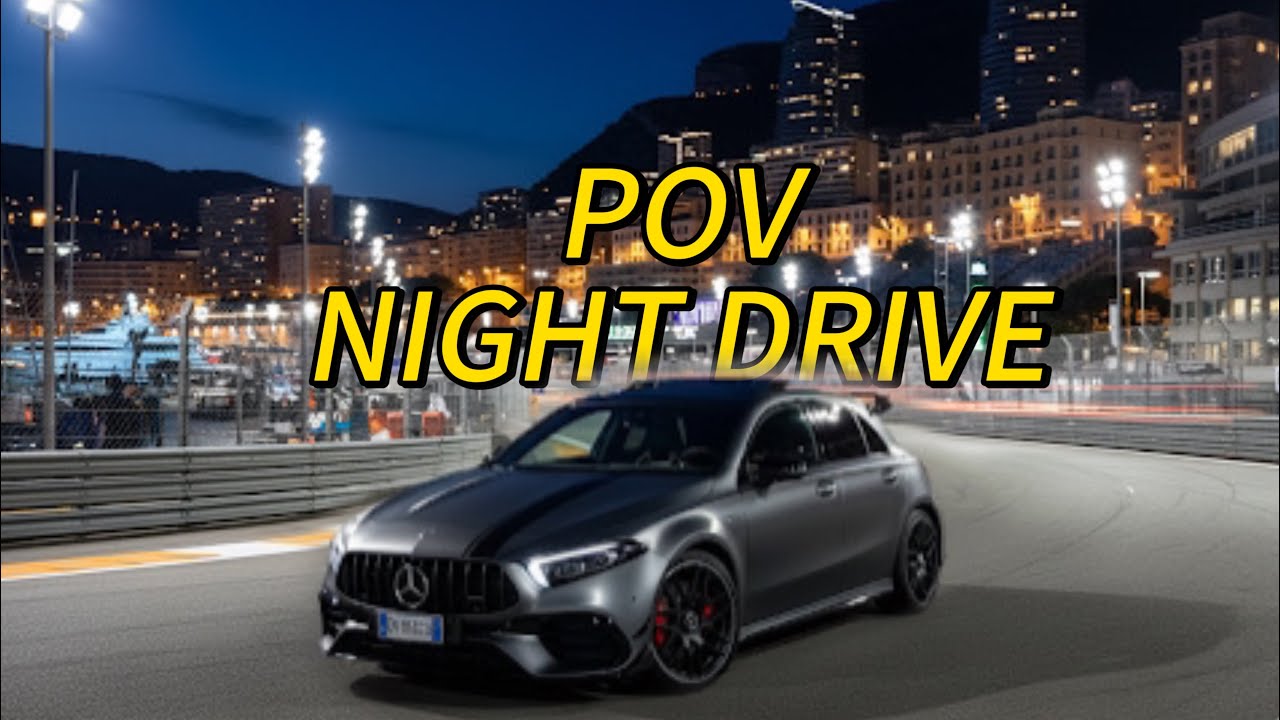 COME DRIVE WITH ME - MONACO F1 CIRCUIT NIGHT DRIVE POV A45S