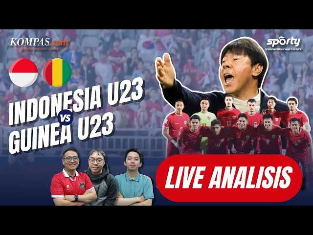 🔴SPORTY - LIVE ANALISIS INDONESIA U23 VS GUINEA U23 class=