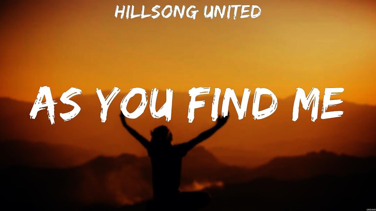 As You Find Me, Hillsong Worship