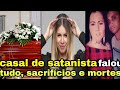 👹 casal de satanistas faz revelação inédita, coisas que nunca te contaram! @DIONISIOSOUZA