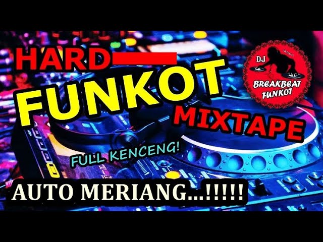 MIXTAPE FUNKOT DUGEM NONSTOP FULL KENCENG SUPER BASS class=