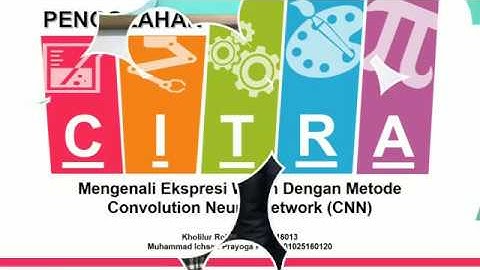 Mengenali Ekspresi Wajah Dengan Metode Convolution Neural Network (CNN)