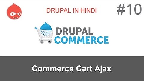 Tutorial #10: How to set up drupal commerce shopping cart and commerce cart ajax