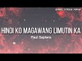 HINDI KO MAGAWANG LIMUTIN KA (Lyrics) By:Paul Sapiera