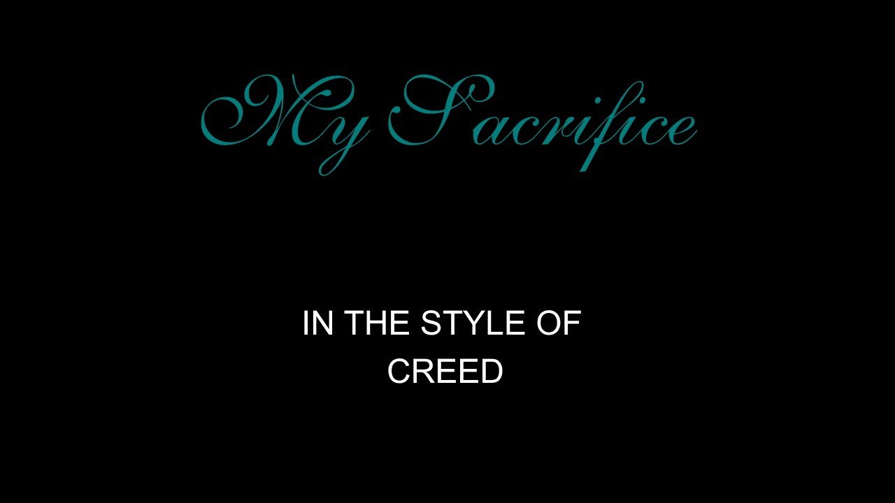 My Sacrifice~Creed  Creed lyrics, Lyrics to live by, Song quotes