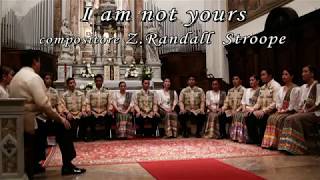 I am not yours  by Z. Randall Stroope-Philippine Madrigal Singers