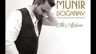 Münir Doğanay - Aşkım  2015 Resimi