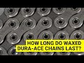 Qa how long do waxed shimano duraace chains last