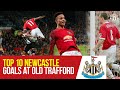 Top 10 Goals v Newcastle at Old Trafford | Manchester United v Newcastle United | Premier League