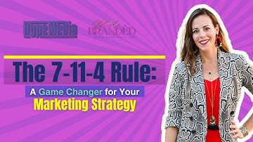 The 7-11-4 Rule: A Game Changer for Your Marketing Strategy