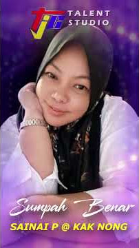 SUMPAH BENAR | SAINAI P @ KAK NONG