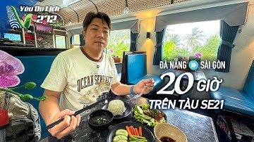 YDL #272: Hơn 20 tiếng trên tàu SE21 từ Đà Nẵng đi Sài Gòn. Gặp @brenstrains2201| Yêu Máy Bay