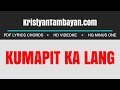 Kumapit Ka Lang Chords Lyrics MP3 Minus One Videoke Karaoke Instrumental