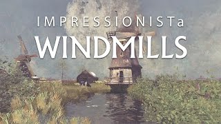 IMPRESSIONISTa WINDMILLS - IMMERSIVE 360 PAINTING