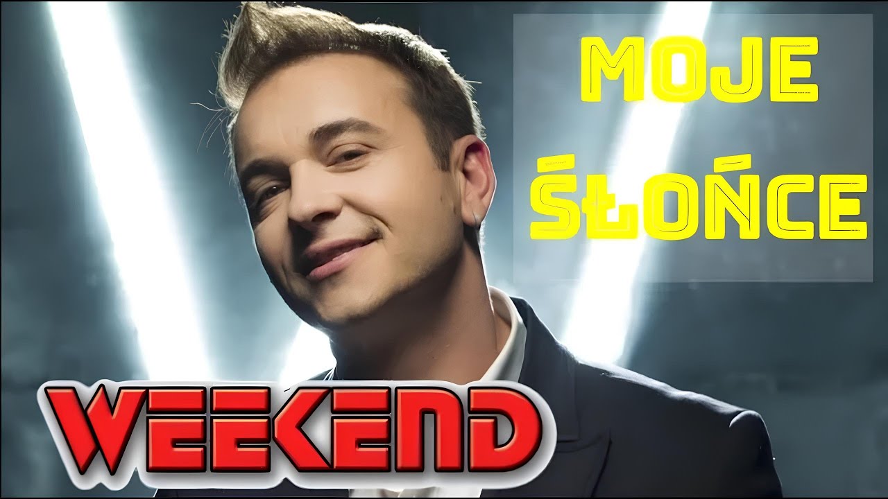WEEKEND - Moje Słońce (Oficjalny Teledysk) NOWOŚĆ