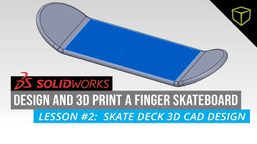 SOLIDWORKS Finger Skateboard Lesson 2 - Skateboard 3D CAD Design