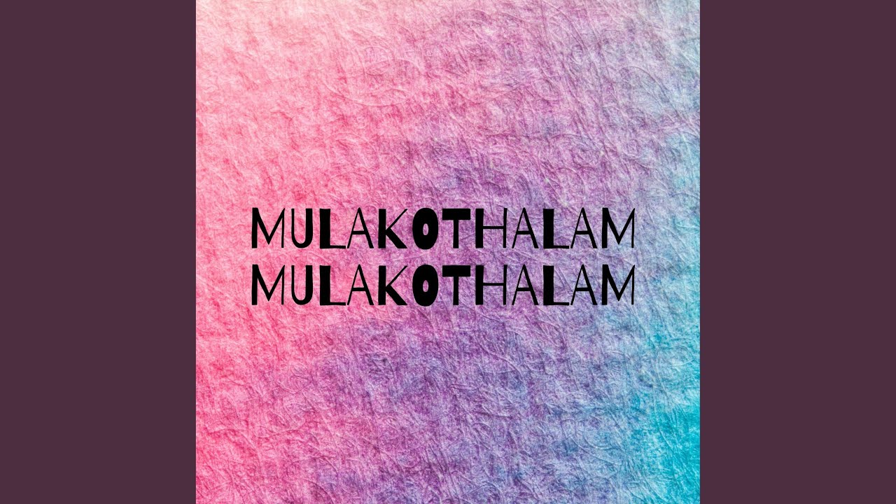 MULAKOTHALAM MULAKOTHALAM