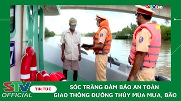 STV - Đảm bảo an toàn giao thông đường thủy mùa mưa, bão
