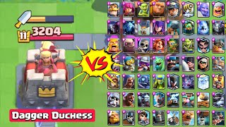 Dagger Duchess vs Every Troops in Clash Royale