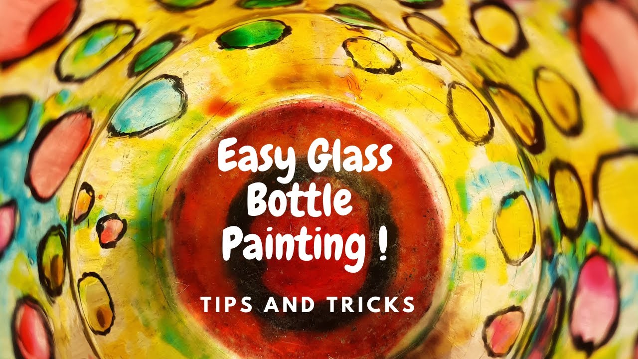 GLASS PAINTING FOR BEGINNERS TIPS AND TRICKS FOR GLASS PAINTING