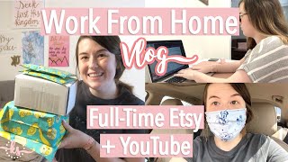 Work From Home Vlog - Full-Time YouTuber + Etsy Shop Owner | March 2021
