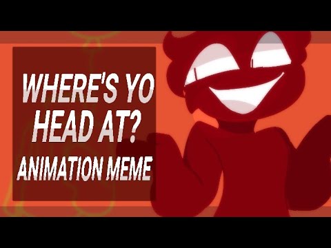 WHERE'S YO HEAD AT? || animation meme (loop) || tw: flashing lights
